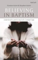 front cover of BELIEVING IN BAPTISM by Stephen Kuhrt
