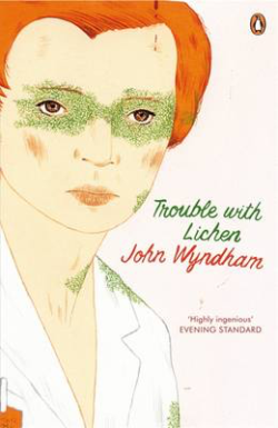 cover of TROUBLE WITH LICHEN by John Wyndham